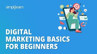 Digital Marketing Basics for Beginners | Fundamentals of Digital Marketing 2023 | Simplilearn