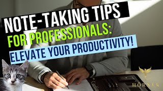 Note-Taking Tips for Professionals: Elevate Your Productivity!