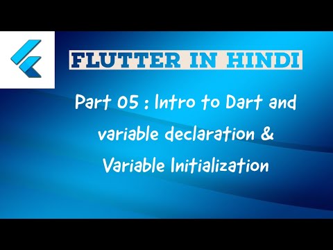 Intro to Dart and variable declaration & Variable Initialization| Flutter tutorial in Hindi |Part 05