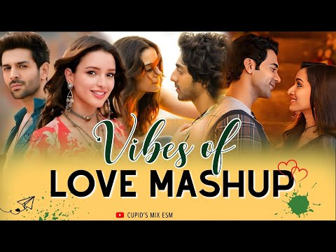 Vibes of Love Mashup 2025 | Arijit Singh | Latest Romantic Songs | Jukebox 2025 | Cupid’s Mix ESM