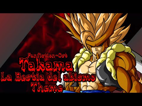 Dragón Ball Af: La Bestia Takama Theme | Fanfiction-Ost