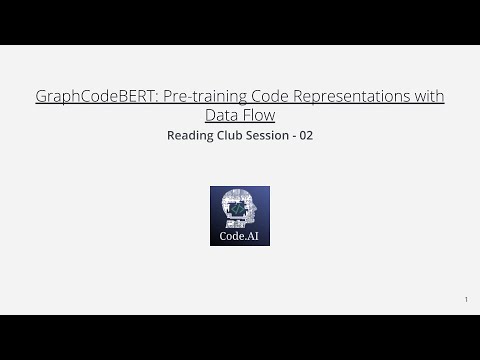 Paper Reading Club - GraphCodeBERT: Pre-training Code Representations with Data Flow