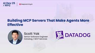AI Dev 25 x NYC | Scott Yak: Building MCP Servers That Make Agents More Effective