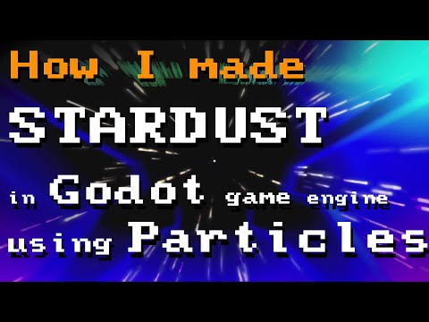 How to make STARDUST space particles in GODOT 3.5 GLES2 detailed explanation