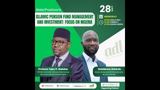 𝐆𝐥𝐨𝐛𝐚𝐥 𝐏𝐫𝐚𝐜𝐭𝐢𝐜𝐞𝐬 𝐢𝐧 𝐈𝐬𝐥𝐚𝐦𝐢𝐜 𝐏𝐞𝐧𝐬𝐢𝐨𝐧 𝐅𝐮𝐧𝐝 𝐌𝐚𝐧𝐚𝐠𝐞𝐦𝐞𝐧𝐭 𝐚𝐧𝐝 𝐈𝐧𝐯𝐞𝐬𝐭𝐦𝐞𝐧𝐭 – 𝐅𝐨𝐜𝐮𝐬 𝐨𝐧 𝐍𝐢𝐠𝐞𝐫𝐢𝐚