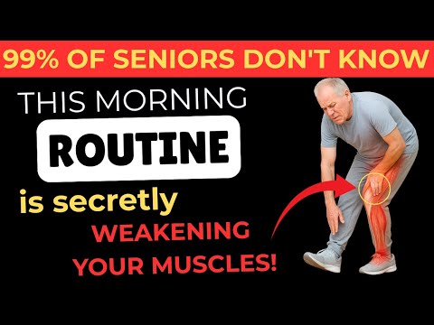 SENIORS, This Morning Routine Is Secretly Weakening Your Muscles!