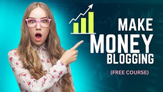 Make Money Blogging Free Course - Chapter 8