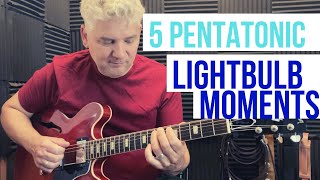 5 Pentatonic lightbulb Moments