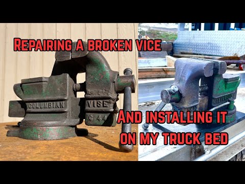Repairing a vice and installing it on my truck bed