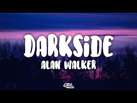 Darkside (Lyrics) ‒ Alan Walker ft. Au/Ra & Tomine Harket