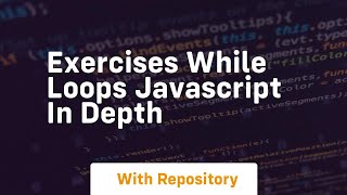 Exercises while loops javascript in depth