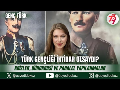 TÜRK GENÇLİĞİ İKTİDAR OLSAYDI I KRİZLER, BÜROKRASİ VE PARALEL YAPILANMALAR I İLAYDA AYAZ I GENÇTÜRK