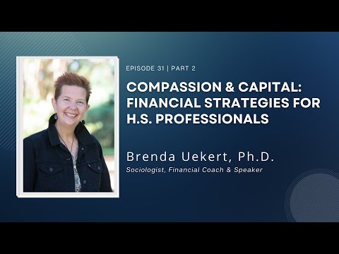 Episode 31 (Part 2) | Compassion & Capital: Financial Strategies for HS Professionals