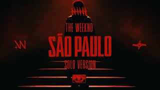 The Weeknd - Sao Paulo (Solo Version)