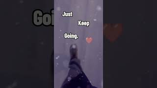 Just Keep Going. 🫶 You Got This. ❤️ Subscribe 🙏 #yougotthis #justkeepgoing