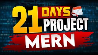 21 Days 21 project MERN | How To Start Mern Preparation