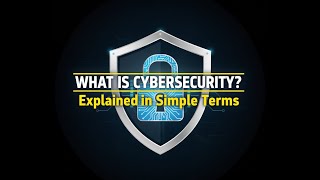 What Is Cybersecurity? Explained in Simple Terms