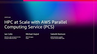 AWS re:Invent 2025 - HPC at Scale with AWS Parallel Computing Service (PCS) (CMP340)