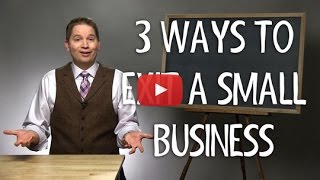 3 Small Business Exit Strategies