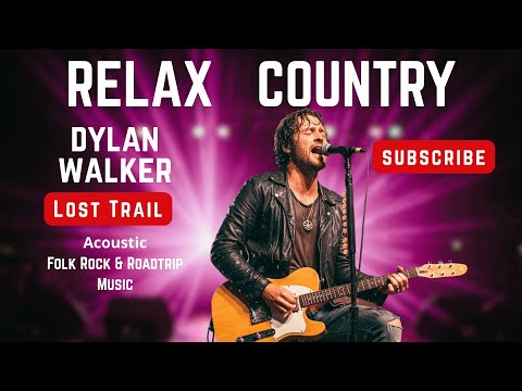 Relax Country – Lost Trail | Dylan Walker | Atmospheric Folk for Forgotten Paths