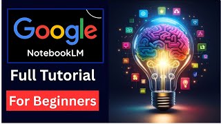 How To Use NotebookLM For Beginners In 2025 (NotebookLM full Tutorial)