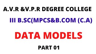 III B.SC& B.COM( MPCS) DBMS  - DATAMODELS PART 01