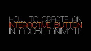 How to create an interactive button in Adobe Animate.