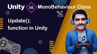 Update() Function in Unity - Unity Scripting API MonoBehaviour Tutorial 08 🚀