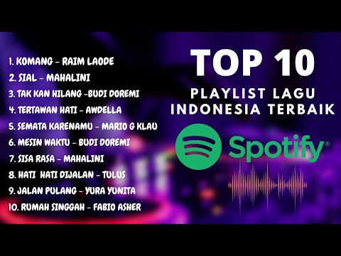PLAYLIST LAGU INDONESIA TERBAIK 2023 BY SPOTIFY - RAIM LAODE - MAHALINI - TULUS - BUDI DOREMI