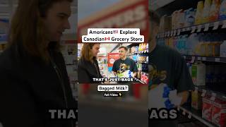 Americans React to Canadian Grocery Store!