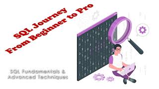SQL Mastery: Your Complete Journey from Beginner to Pro