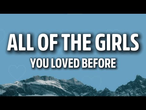 Taylor Swift - All Of The Girls You Loved Before (Lyrics) | Romantic Pop 💞