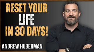 How to Reset Your Life in 30 Days | Dr. Andrew Huberman-Inspired Motivational Speech
