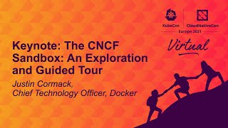 The CNCF Sandbox: An Exploration and Guided Tour - Justin Cormack, Chief Technology Officer, Docker