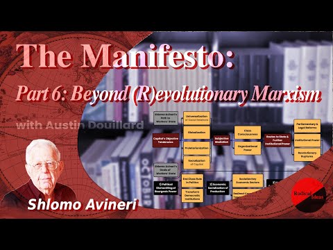 Beyond Revolutionary & Evolutionary Marxism with Shlomo Avineri – Lesson 6/7 Manifesto Mini Course