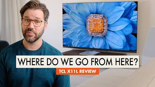 The Last TV You’ll Ever Buy? TCL X11L Review