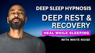 Sleep Hypnosis for Rest, Recovery & Renewal | Powerful Guided Deep Healing Meditation