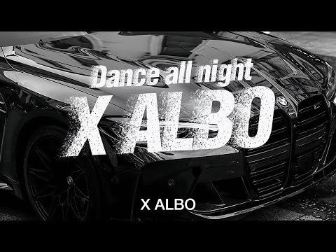X ALBO - DANCE ALL NIGHT (ORIGINAL MIX)