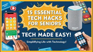 15 Essential Tech Hacks to Empower Seniors!