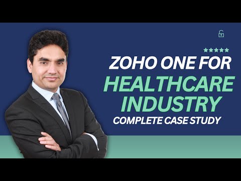 Transform Your Business With Zoho One | Case Study | Zoho One For Health Care Industry.