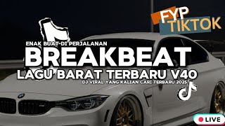 DJ BREAKBEAT LAGU BARAT TERBARU 2025 - FULL ALBUM REMIX DJ NONSTOP EDM PARTY | REMIX VIRAL 2025