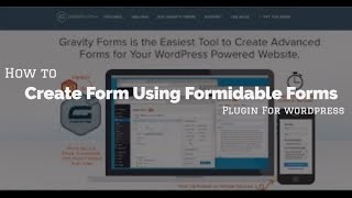 How to create a form using Formidable Forms plugin for wordpress