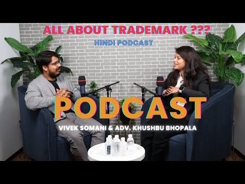 ALL ABOUT TRADEMARK ??? I FULL HINDI TRADEMARK PODCAST I ADV KHUSHBU BHOPALA I VIVEK SOMANI I