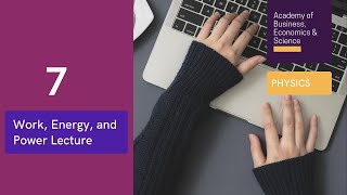 Work, energy and power Lecture: Physics (IGCSE, O level, GCSE, A level)