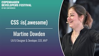 CSS :is(.awesome) - Martine Dowden - Copenhagen DevFest 2023