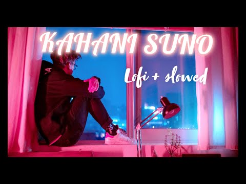 Kahani Suno lofi mix / Kahani Suno 2.0