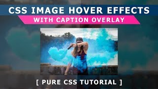 Css Image Hover Effects With Caption Overlay - Cool Css Hover Effects - Pure Css Tutorial