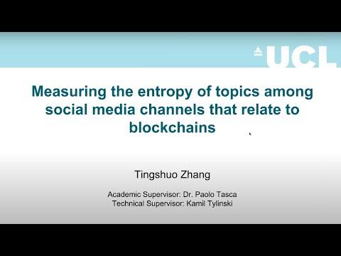Measuring entropy of topics among social channels that relate to blockchains by Tingshuo Zhang UCL