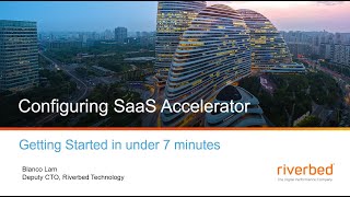How to optimize O365 using Riverbed SaaS Accelerator in under 7 minutes!