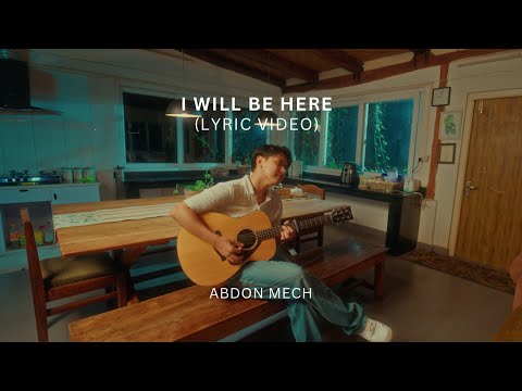Abdon Mech - I Will Be Here (Lyric Video)
